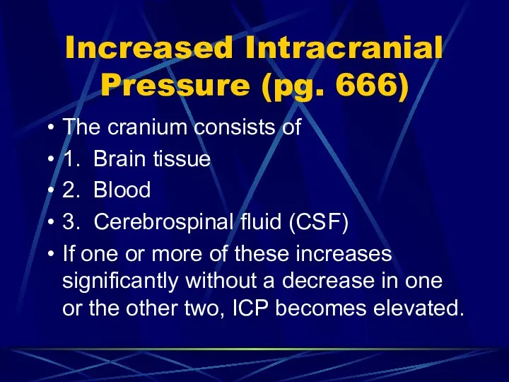 Increased Intracranial Pressure (pg. 666) The cranium consists of 1. Brain