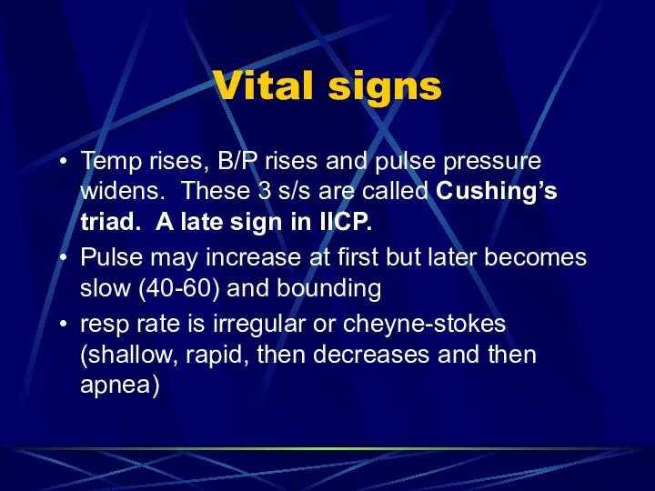 Vital signs Temp rises, B/P rises and pulse pressure widens. These