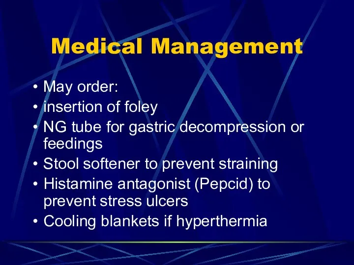 Medical Management May order: insertion of foley NG tube for gastric