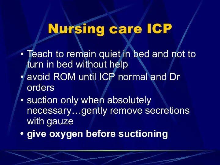Nursing care ICP Teach to remain quiet in bed and not
