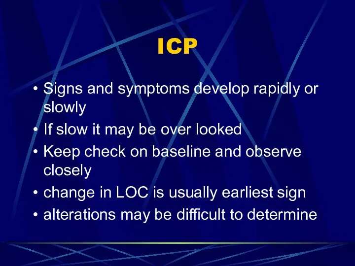 ICP Signs and symptoms develop rapidly or slowly If slow it