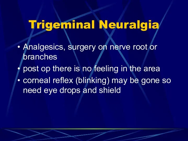 Trigeminal Neuralgia Analgesics, surgery on nerve root or branches post op