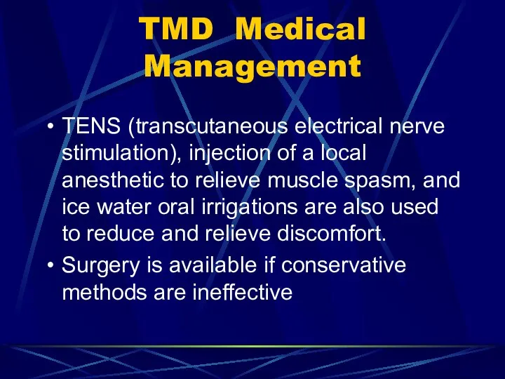 TMD Medical Management TENS (transcutaneous electrical nerve stimulation), injection of a