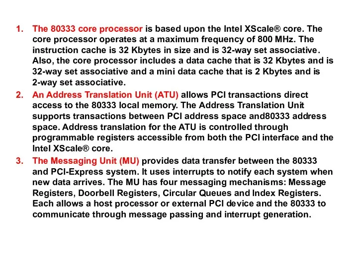 The 80333 core processor is based upon the Intel XScale® core.