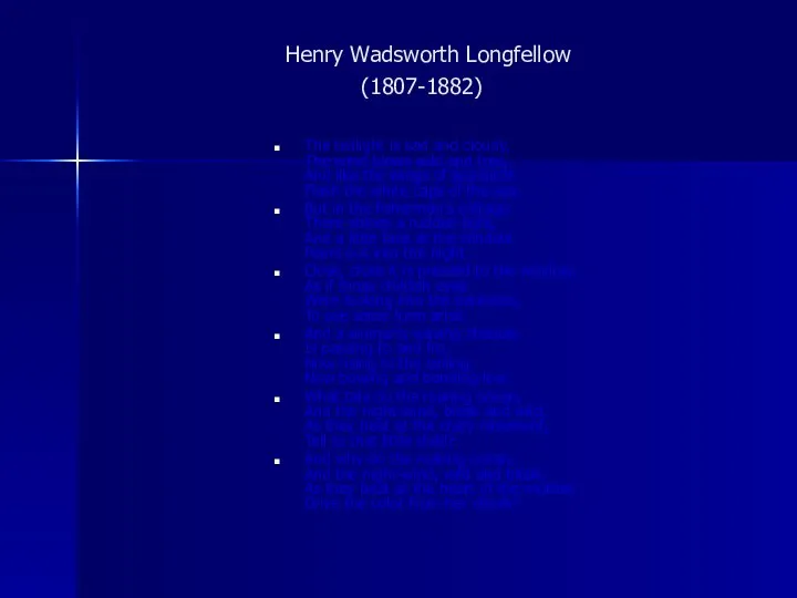 Henry Wadsworth Longfellow (1807-1882) The twilight is sad and cloudy, The