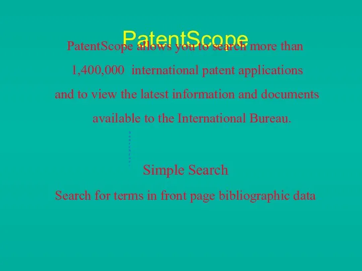 PatentScope PatentScope allows you to search more than 1,400,000 international patent