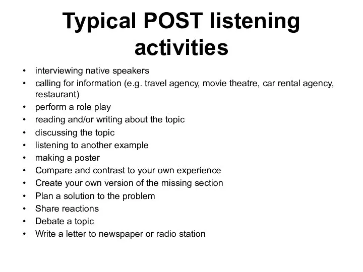 Typical POST listening activities interviewing native speakers calling for information (e.g.