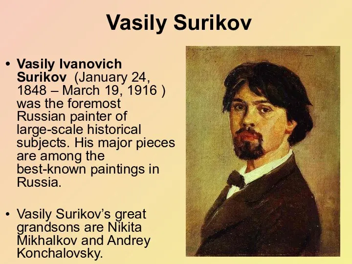 Vasily Surikov Vasily Ivanovich Surikov (January 24, 1848 – March 19,