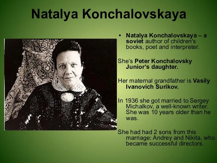 Natalya Konchalovskaya Natalya Konchalovskaya – a soviet author of children's books,