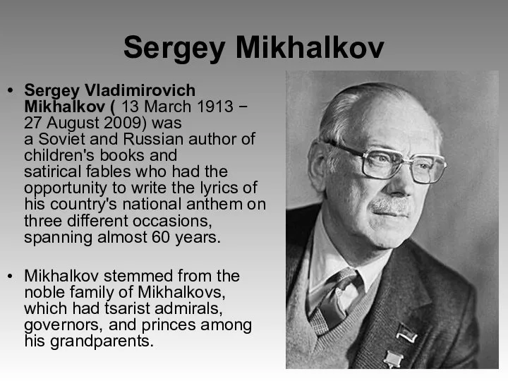 Sergey Mikhalkov Sergey Vladimirovich Mikhalkov ( 13 March 1913 − 27