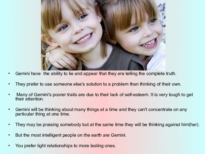 Gemini have the ability to lie and appear that they are