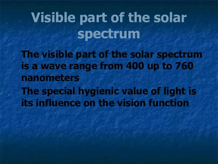 Visible part of the solar spectrum The visible part of the