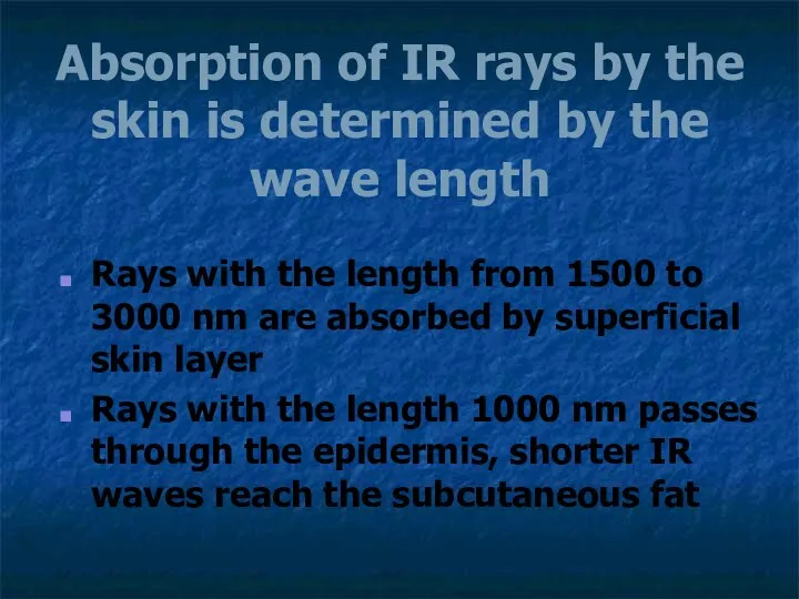 Absorption of IR rays by the skin is determined by the