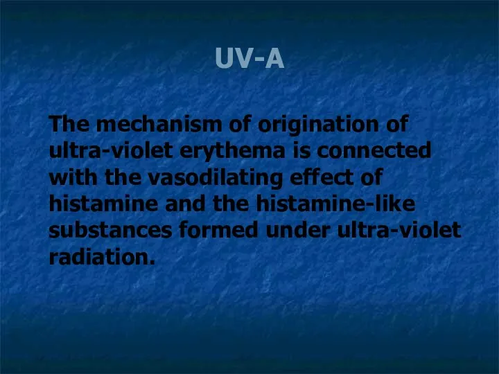 UV-A The mechanism of origination of ultra-violet erythema is connected with