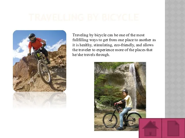 TRAVELLING BY BICYCLE Traveling by bicycle can be one of the