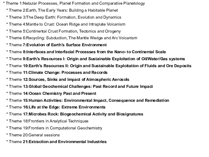 * Theme 1:Nebular Processes, Planet Formation and Comparative Planetology * Theme