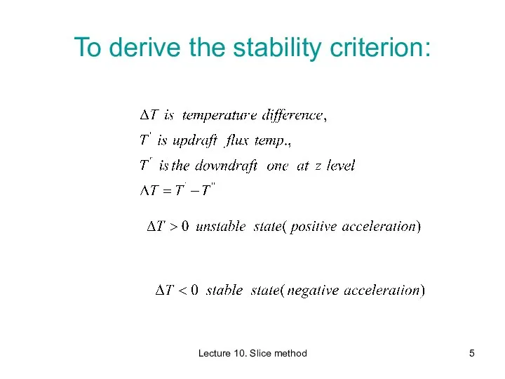 Lecture 10. Slice method To derive the stability criterion: