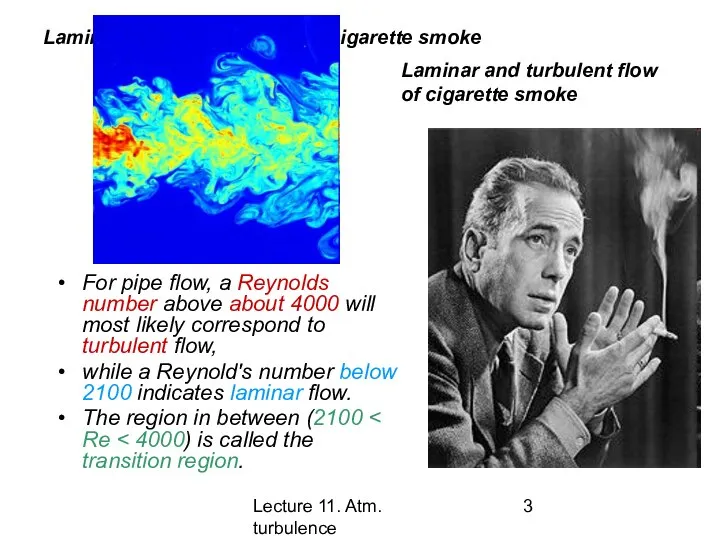 Lecture 11. Atm. turbulence Laminar and turbulent flow of cigarette smoke