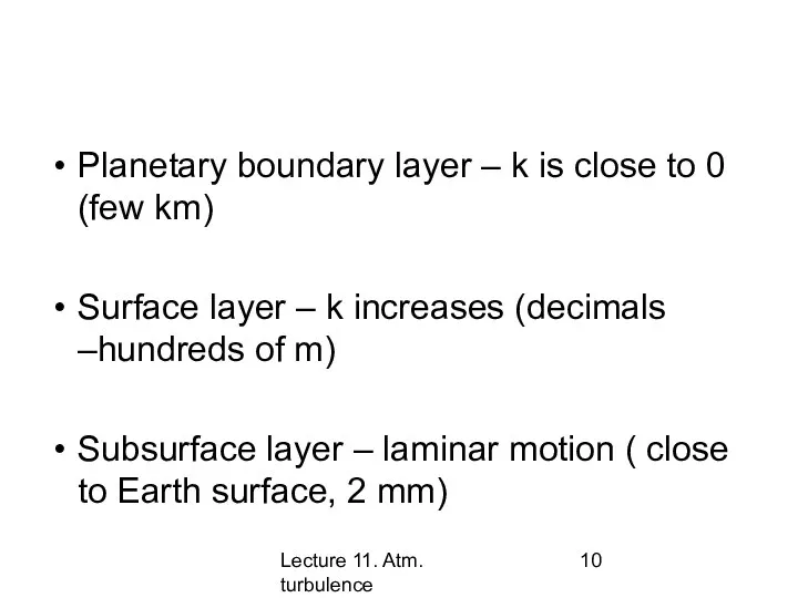 Lecture 11. Atm. turbulence Planetary boundary layer – k is close