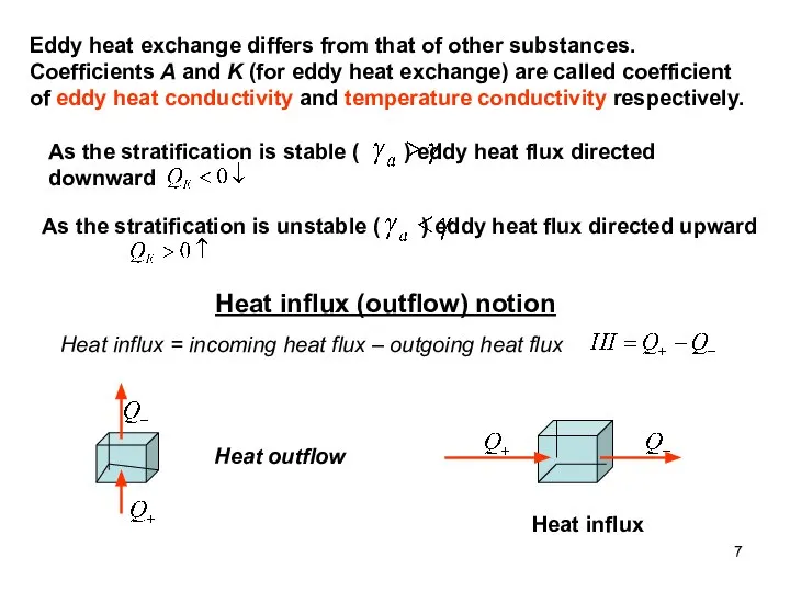 Eddy heat exchange differs from that of other substances. Coefficients A