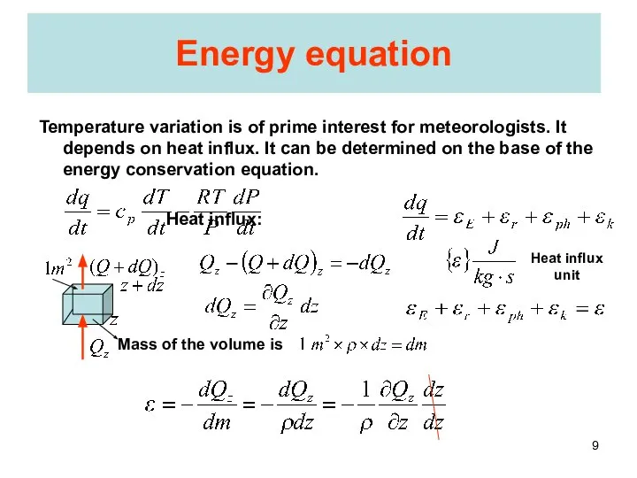 Energy equation Temperature variation is of prime interest for meteorologists. It