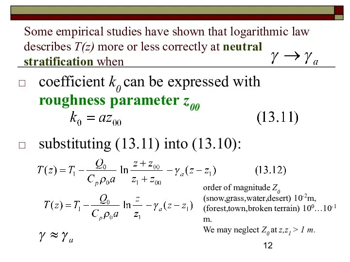 Some empirical studies have shown that logarithmic law describes T(z) more