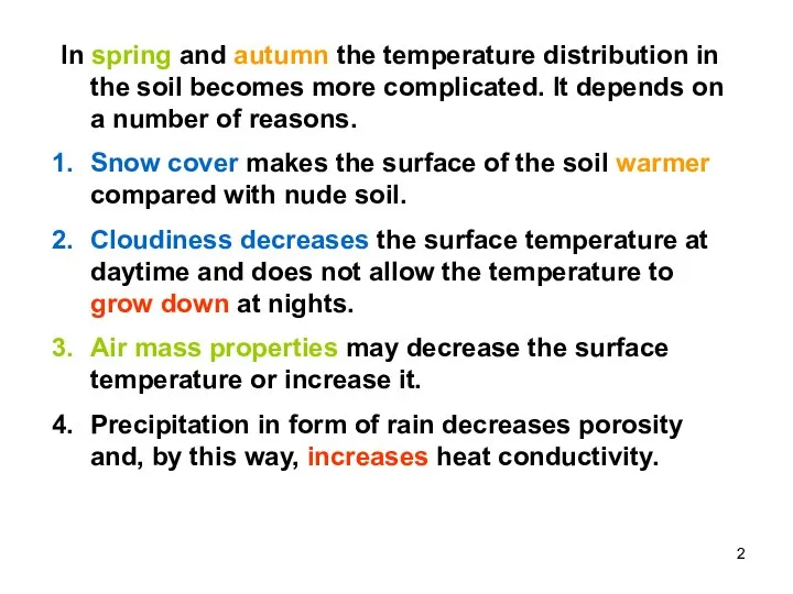 In spring and autumn the temperature distribution in the soil becomes