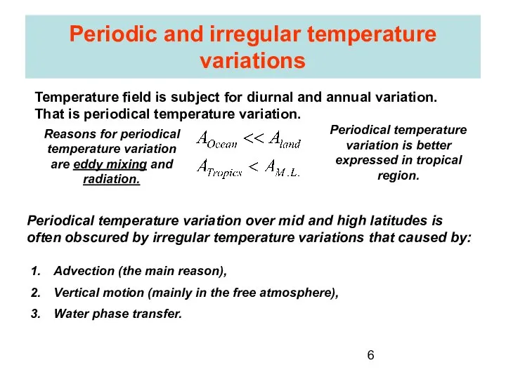Periodic and irregular temperature variations Temperature field is subject for diurnal