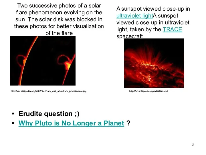 Two successive photos of a solar flare phenomenon evolving on the