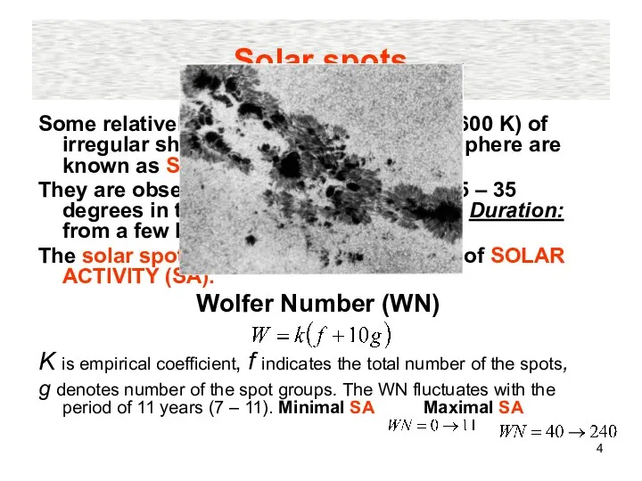 Solar spots Some relatively cold formations (4599 – 4600 K) of