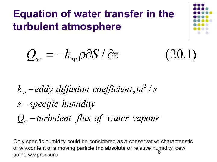 Equation of water transfer in the turbulent atmosphere Only specific humidity