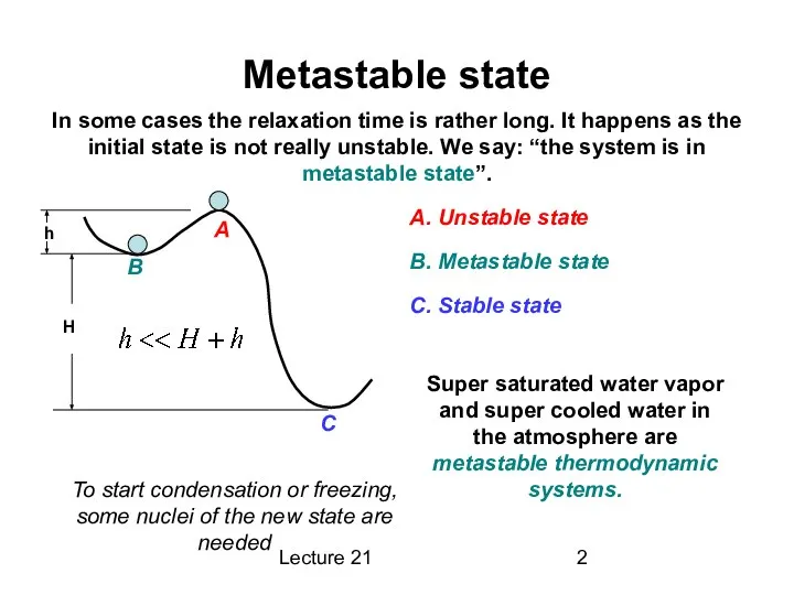 Lecture 21 Metastable state In some cases the relaxation time is