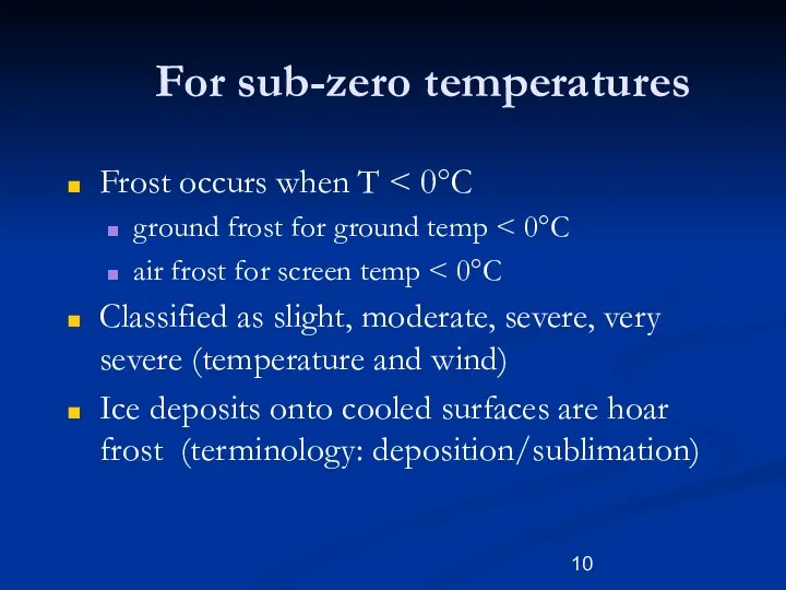 For sub-zero temperatures Frost occurs when T ground frost for ground