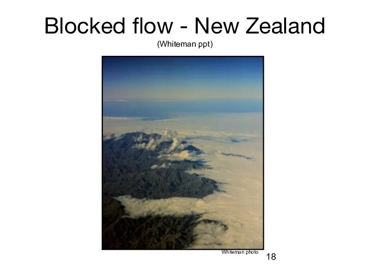 Blocked flow - New Zealand (Whiteman ppt) Whiteman photo
