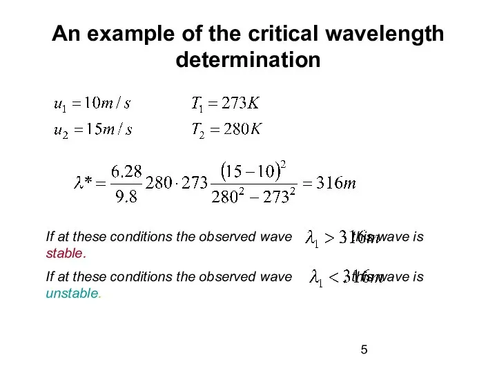 An example of the critical wavelength determination If at these conditions