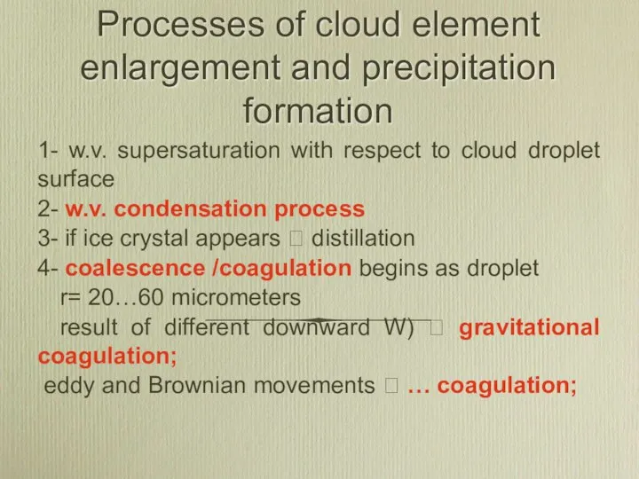 1- w.v. supersaturation with respect to cloud droplet surface 2- w.v.