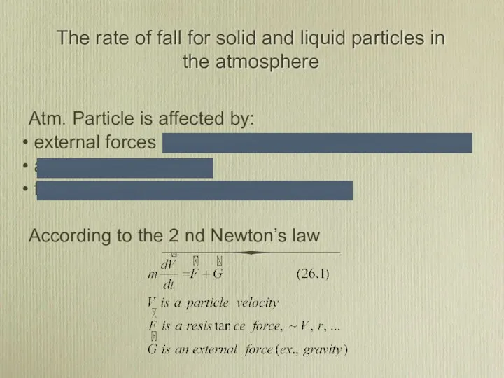 The rate of fall for solid and liquid particles in the