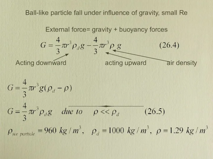 Ball-like particle fall under influence of gravity, small Re External force=