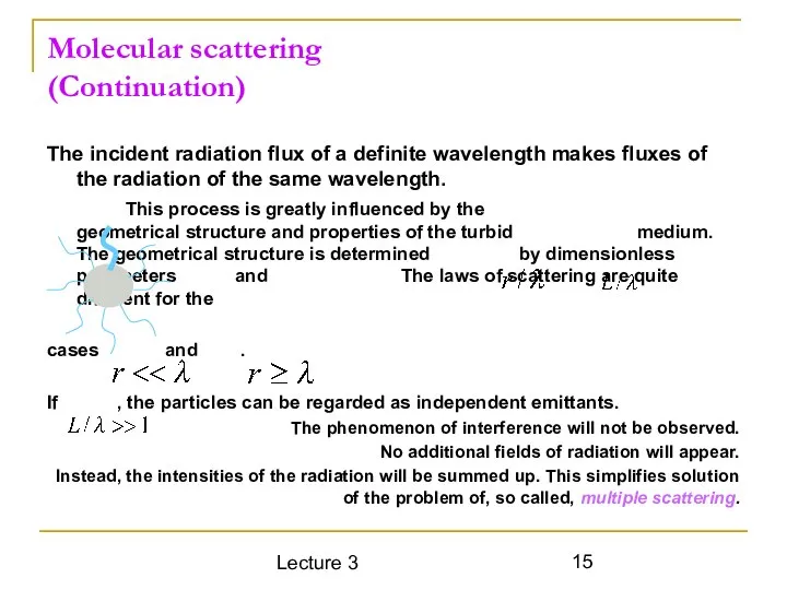 Lecture 3 Molecular scattering (Continuation) The incident radiation flux of a