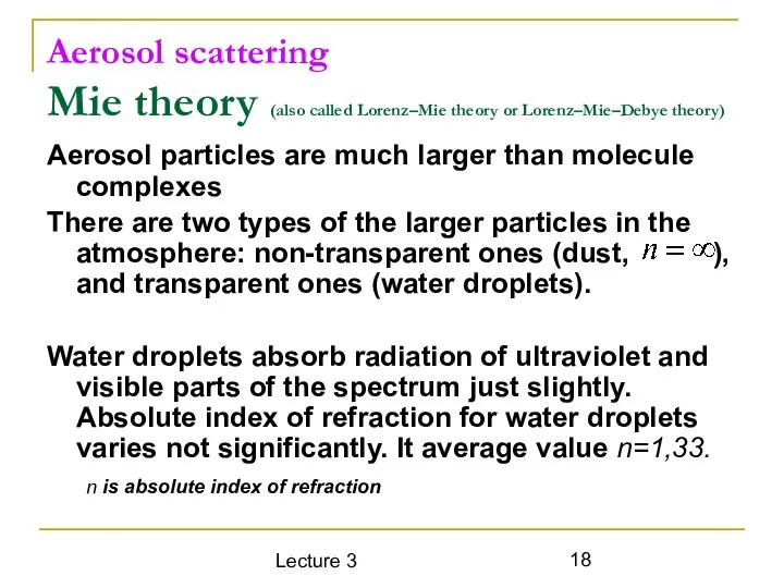 Lecture 3 Aerosol scattering Mie theory (also called Lorenz–Mie theory or