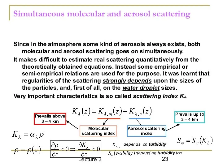Lecture 3 Simultaneous molecular and aerosol scattering Since in the atmosphere