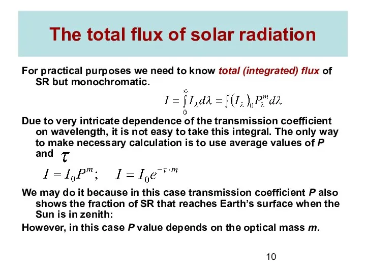 The total flux of solar radiation For practical purposes we need