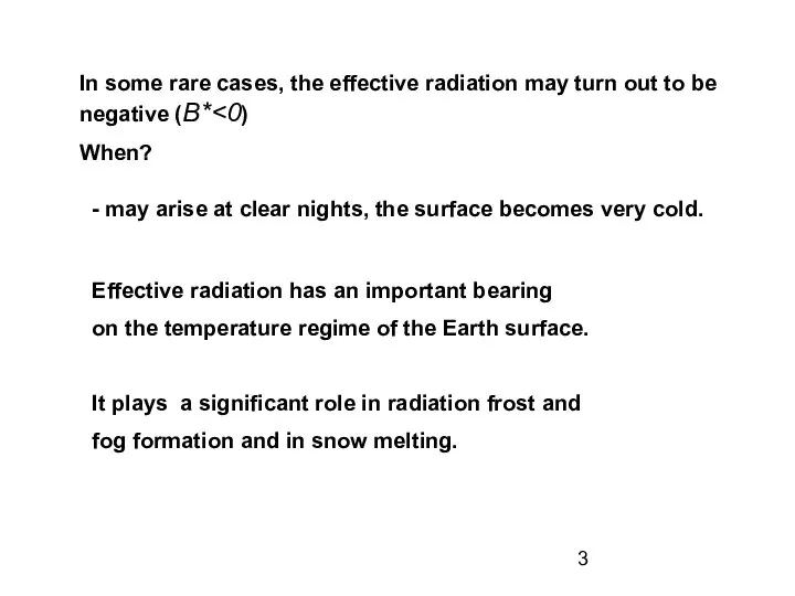 In some rare cases, the effective radiation may turn out to