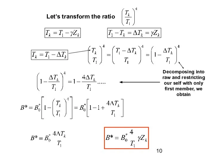 Let’s transform the ratio Decomposing into raw and restricting our self