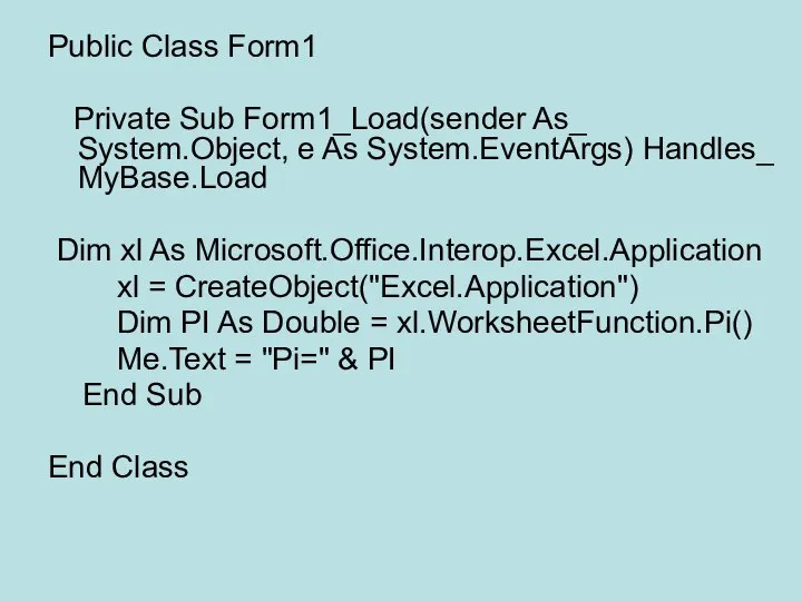 Public Class Form1 Private Sub Form1_Load(sender As_ System.Object, e As System.EventArgs)