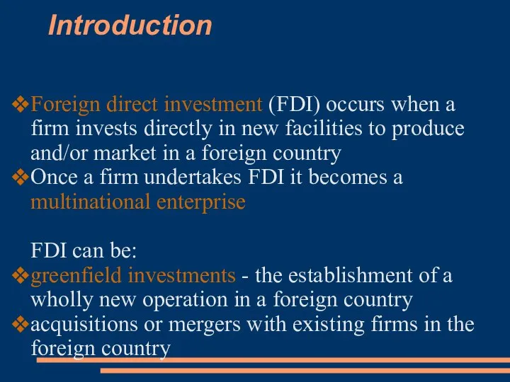 Introduction Foreign direct investment (FDI) occurs when a firm invests directly