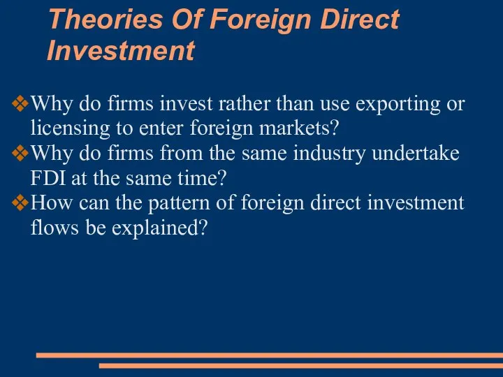 Theories Of Foreign Direct Investment Why do firms invest rather than