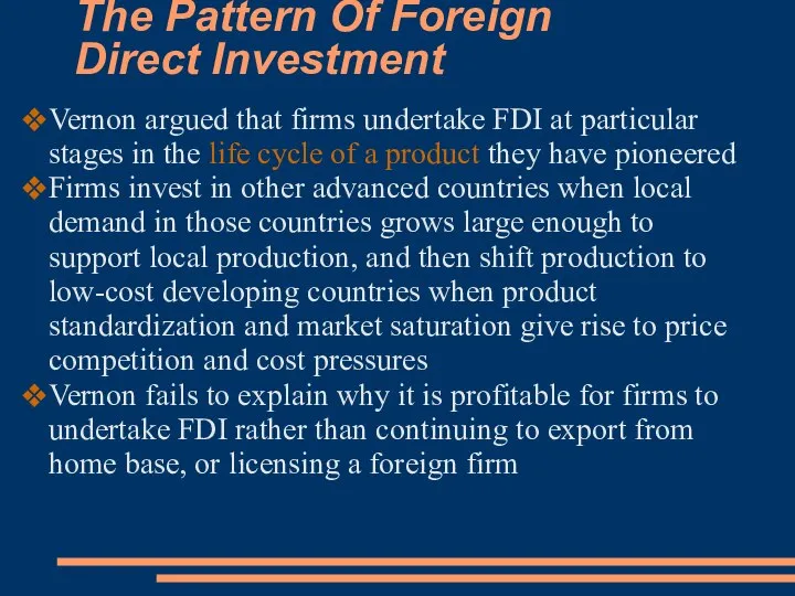 The Pattern Of Foreign Direct Investment Vernon argued that firms undertake