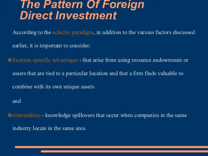 The Pattern Of Foreign Direct Investment According to the eclectic paradigm,