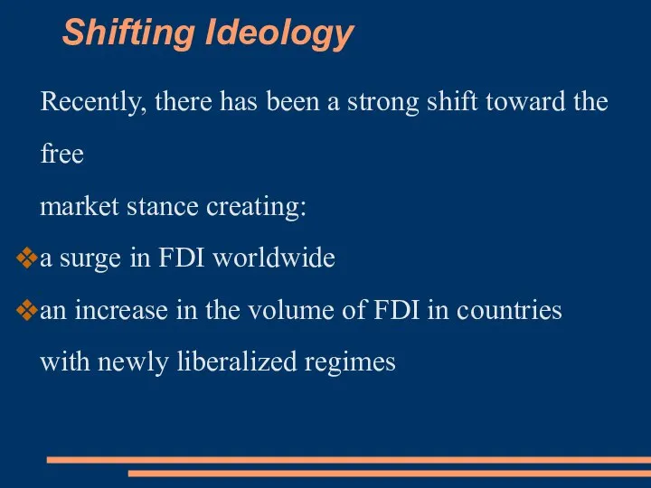 Shifting Ideology Recently, there has been a strong shift toward the